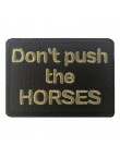 Патч "Don`t push the horses" #4
