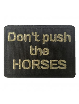 Патч "Don`t push the horses"